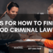 How to Find a Good Criminal Defense Lawyer | Call Our Lawyers